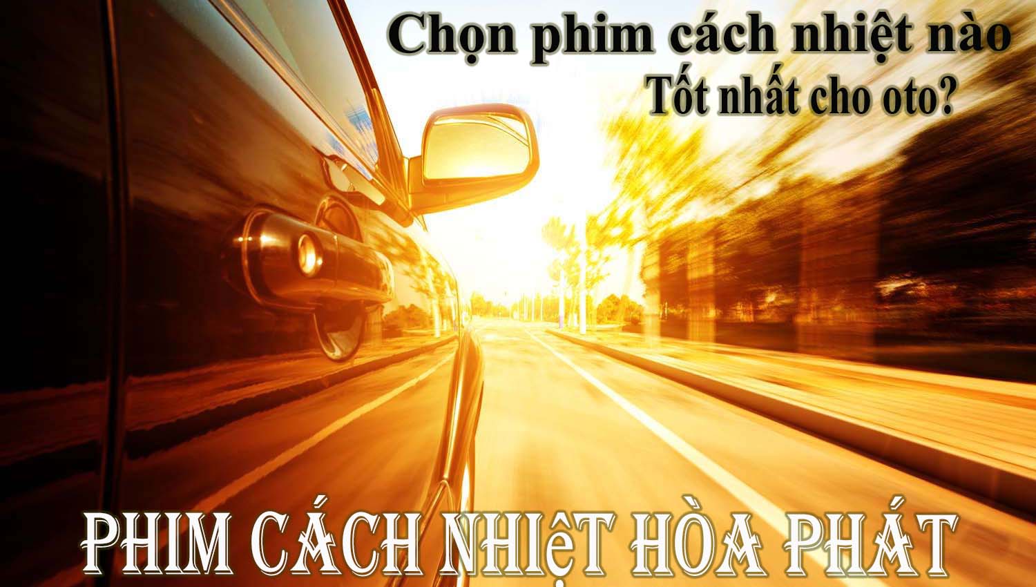 Bạn Nên Chọn Phim Cách Nhiệt Nào Tốt?